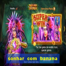 sonhar com banana no jogo do bicho